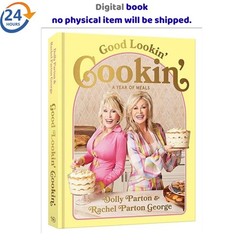Good Lookin’ Cookin’: A Year of Meals – A Lifetime of Fa, Dolly Parton 2024