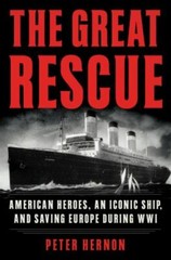 The Great Rescue: American Heroes, an Iconic Ship, and the Race to Save Europe i