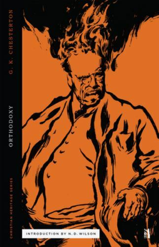 Orthodoxy (Christian Heritage Series) by Chesterton, G. K.
