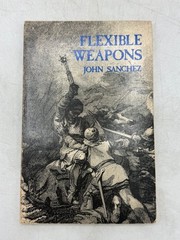 Flexible Weapons John Sanchez 1981 First Edition Martial Arts Paladin Press