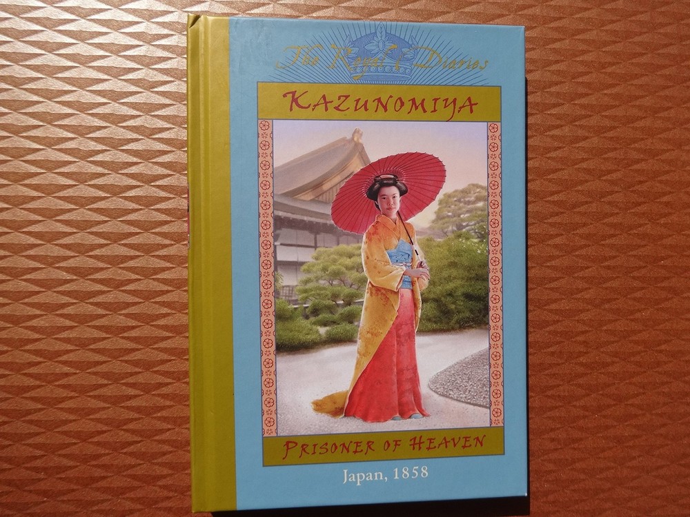 Kazunomiya: Prisoner of Heaven, Japan 1858 (The Royal Diaries)
