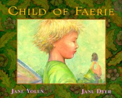 Child of Faerie, Child of Earth – Hardcover By Yolen, Jane – GOOD