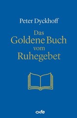 Peter Dyckhoff Das Goldene Buch vom Ruhegebet (Hardback) (UK IMPORT)