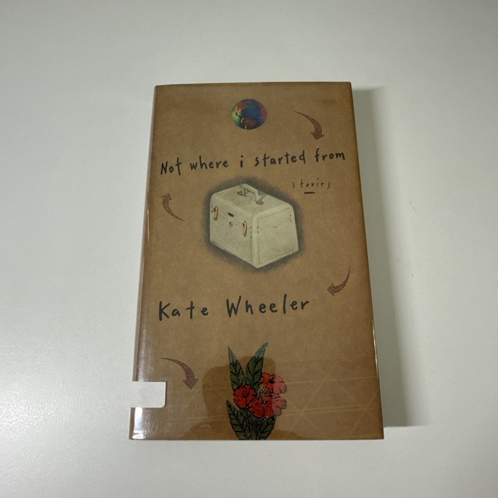 Not Where I Started From By Kate Wheeler 1993 Signed First Edition 1/1 HCDJ
