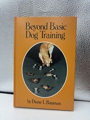 Beyond Basic Dog Training Diane L Bauman Hardcover Howell Dog Book 1986