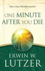 One Minute After You Die – Paperback By Lutzer, Erwin W. – VERY GOOD