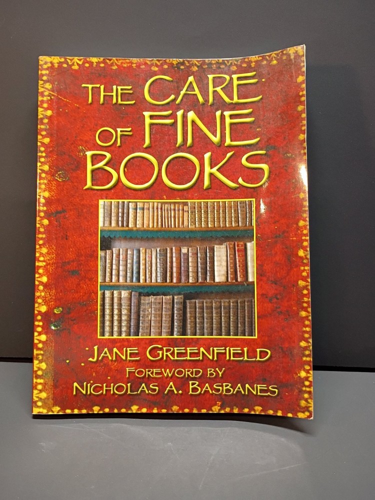 The Care of Fine Books Greenfield 2007 Bookbinding Conservation Skyhorse