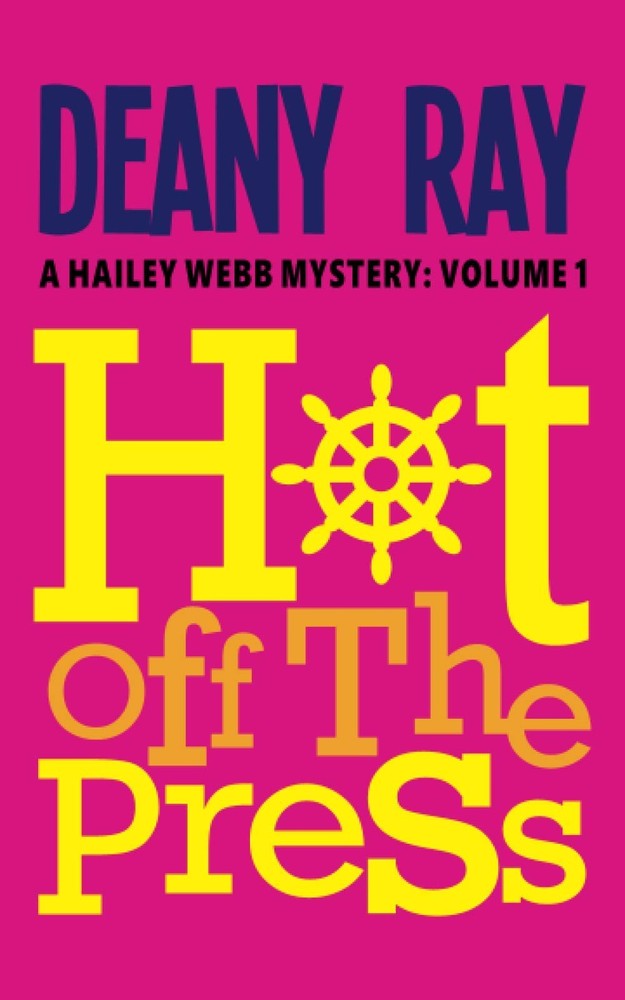 Hot Off the Press (A Hailey Webb Mystery, Volume 1)