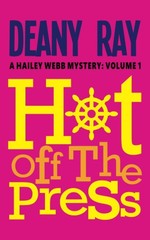 Hot Off the Press (A Hailey Webb Mystery, Volume 1)