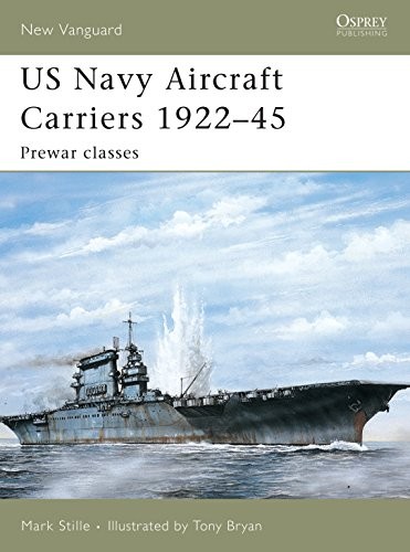 US Navy Aircraft Carriers 1922-45: Prewar classes (New Vanguard) – GOOD