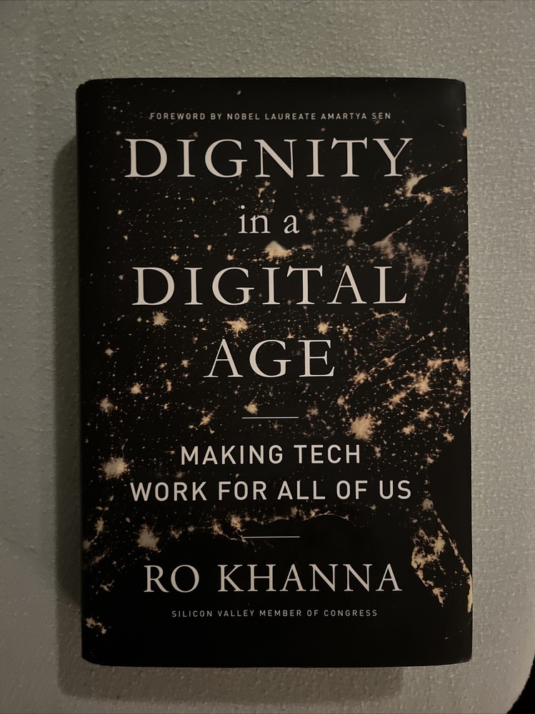 Dignity in a Digital Age : Making Tech Work for All of Us by Ro Khanna (2022,…