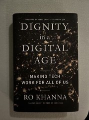 Dignity in a Digital Age : Making Tech Work for All of Us by Ro Khanna (2022,…