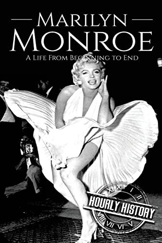 Marilyn Monroe: A Life From Beginning to End (Biographies of Act