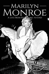 Marilyn Monroe: A Life From Beginning to End (Biographies of Act