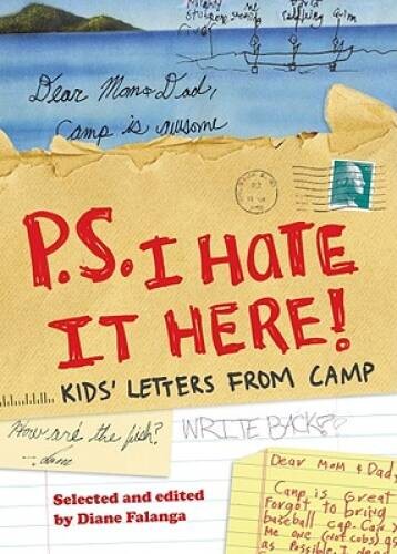 P.S. I Hate It Here!: Kids’ Letters from Camp – Paperback – VERY GOOD
