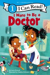 I Want to Be a Doctor: A Career-Focused Story for Children (Ages 4-8) (I Can…