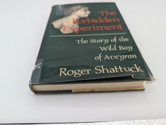 The Forbidden Experiment by Roger Shattuck – Hardcover