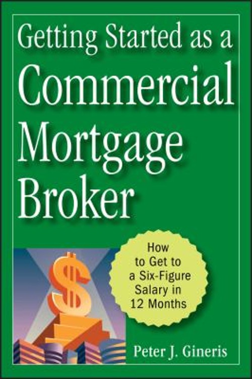 Getting Started as a Commercial Mortgage Broker : How to Get to a