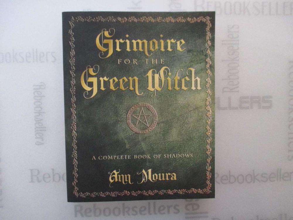 Grimoire for the Green Witch: A Complete Book of Shadows (Green Witchcraft Ser..
