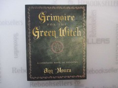 Grimoire for the Green Witch: A Complete Book of Shadows (Green Witchcraft Ser..