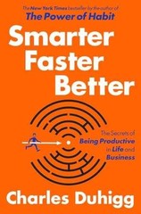 Smarter Faster Better: The Secrets of – Hardcover, by Duhigg Charles – Very Good