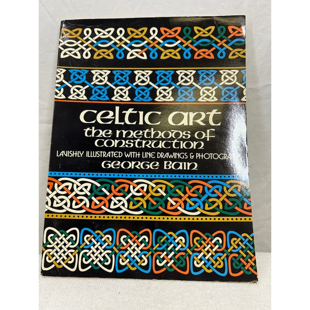 Celtic Art The Methods of Construction George Bain Dover Paperback 0486229238