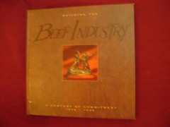 Ball, Charles E. Building the Beef Industry. A Century of Commitment. Limited ed