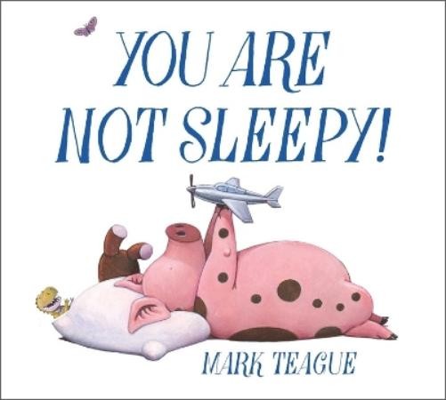 Mark Teague You Are Not Sleepy! (Hardback) (UK IMPORT)