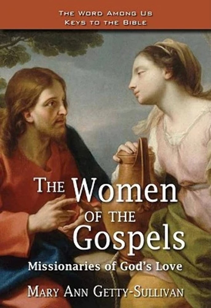The Women of the Gospels: Missionaries of God’s Love (Word Among Us Keys to …
