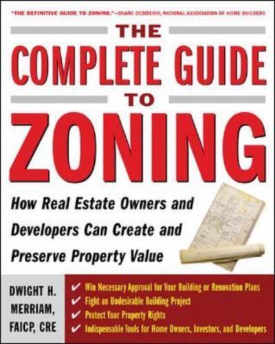 The Complete Guide to Zoning: How to Navigate the Complex and Expensive Maze of