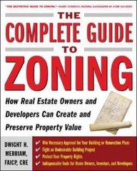 The Complete Guide to Zoning: How to Navigate the Complex and Expensive Maze of