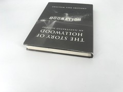 THE STORY OF HOLLYWOOD: AN ILLUSTRATED HISTORY By Gregory Paul Williams
