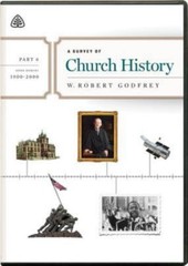 A Survey of Church History, Part 6 A. D. 1900-2000 W. Robert Godfrey DVDs