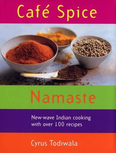 Cafe Spice Namaste: New-wave Indian …, Cyrus Todiwala