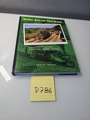 WHEN STEAM WAS KING, GERALD FRENCH 2006 NEW 241 PAGES.