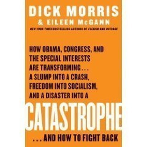 Catastrophe… And How to Fight Back, dick-morris-eilee