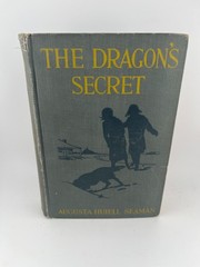THE DRAGON’S SECRET ~ Augusta Huiell Seaman ~ 1921, Century Co, mystery scarce