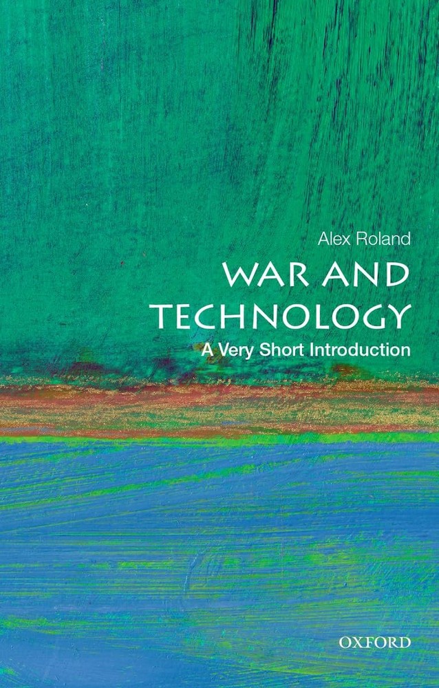 War and Technology: A Very Short Introduction – paperback Roland, Alex