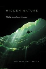 Hidden Nature: Wild Southern Caves, Taylor, Michael Ray, Very Good Book