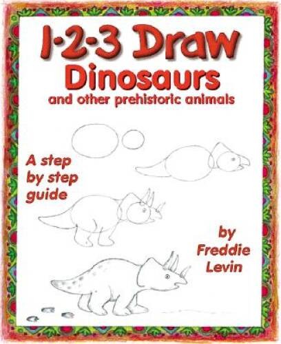 1-2-3 Draw Dinosaurs and Other Prehistoric Animals – Paperback – VERY GOOD