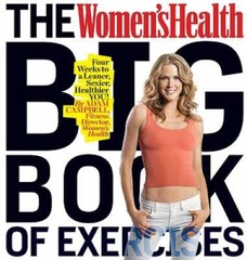 The Women’s Health Big Book of Exercises: Four Weeks to a Leaner, Sexier, – GOOD