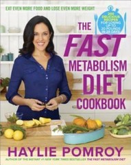 The Fast Metabolism Diet Cookbook: Eat Even More Food and Lose Even More – GOOD