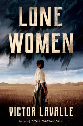 Lone Women: A Novel – Hardcover By LaValle, Victor – GOOD