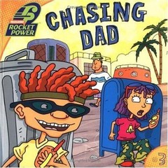 Chasing Dad (ROCKET POWER) by Adam Beechen; Artful Doodlers