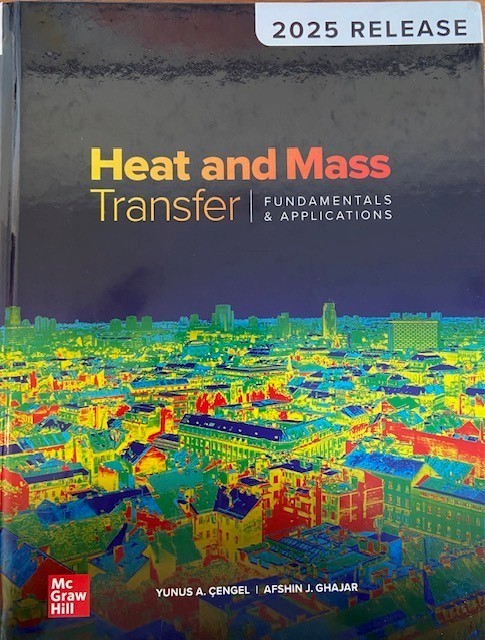 Heat and Mass Transfer: Fundamentals & Applications, 2025 Release
