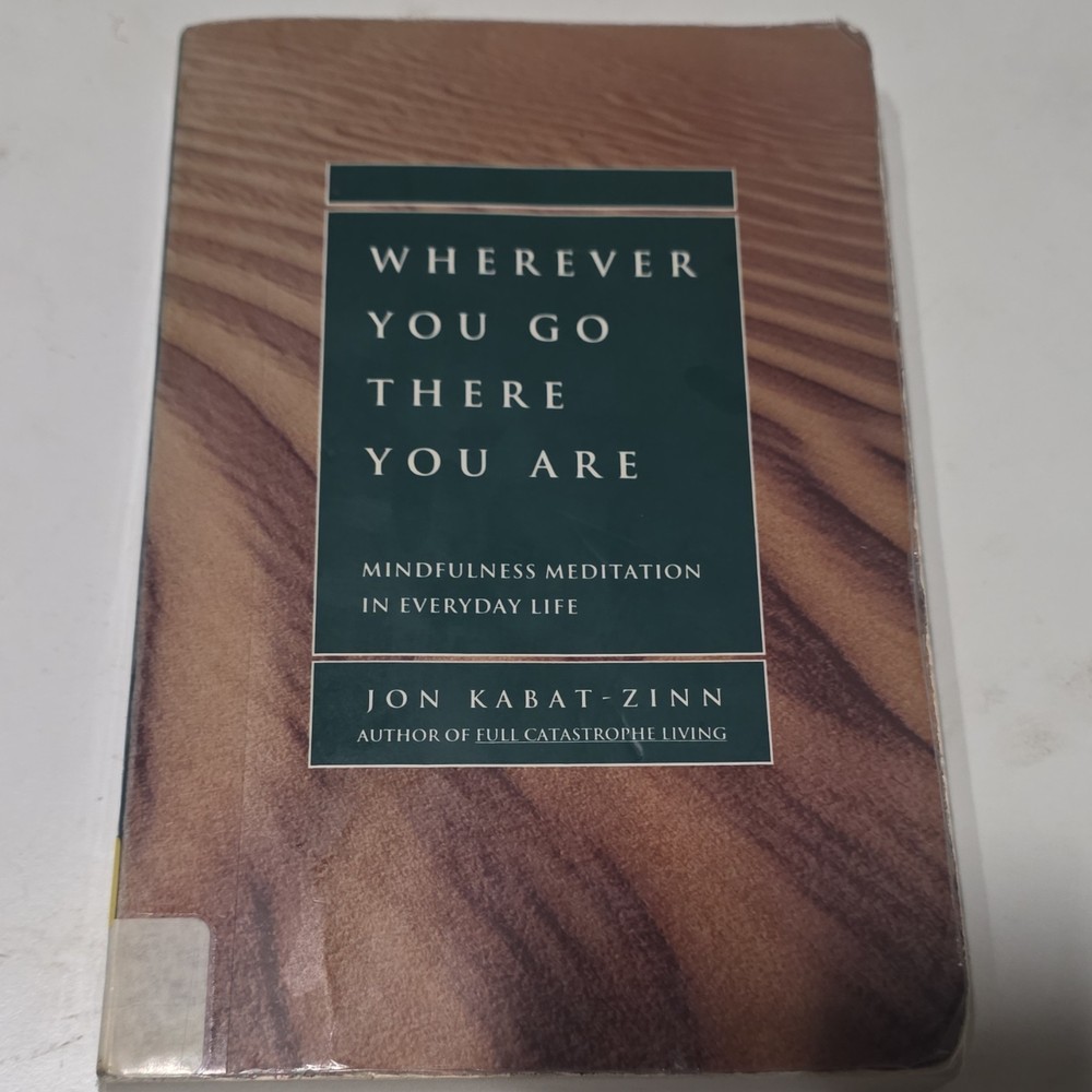 Wherever You Go There You Are Mindfulness & Meditation Jon Kabat-Zinn PB