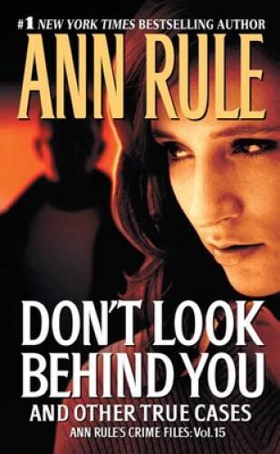 Don’t Look Behind You: Ann Rule’s Crime Files #15 – Mass Market Paperback – GOOD