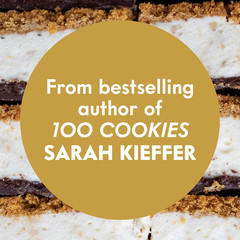 100 Afternoon Sweets: with Snacking Cakes, Brownies, Blondies, and More (100 Bak
