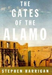 The Gates of the Alamo – Hardcover By Harrigan, Stephen – VERY GOOD