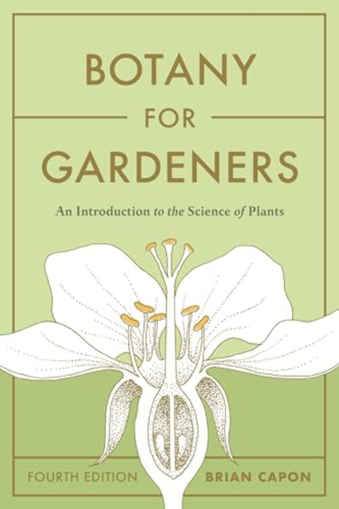 Botany for Gardeners, Fourth Edition: An Introduction to the Science of Plants –